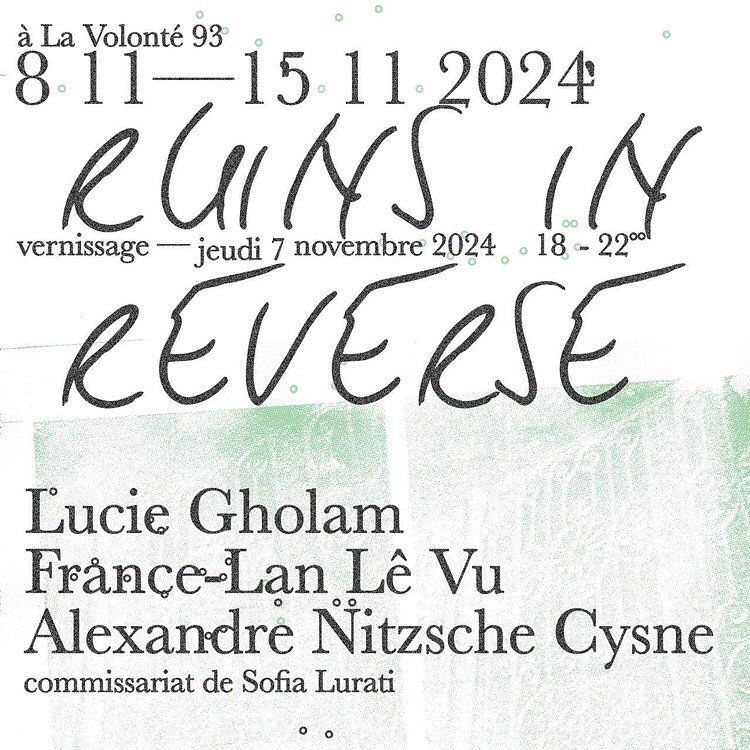 🔥upcoming show🔥RUINS IN REVERSELucie Gholam @luciegholam France-Lan Lê Vu @francelanlevu Alexa